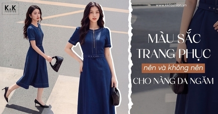 Màu sắc trang phục NÊN và KHÔNG NÊN cho nàng DA NGĂM