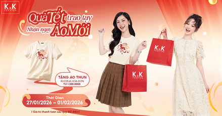 "QUÀ TẾT TRAO TAY - NHẬN NGAY ÁO MỚI" - K&K Fashion tặng áo thun cho hóa đơn từ 1 triệu 2