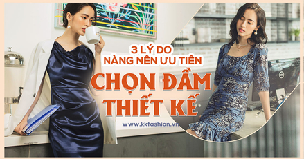 3 lý do nàng nên ưu tiên chọn đầm thiết kế