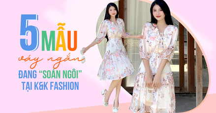 5 mẫu váy ngắn “hot nhất” tại K&K Fashion