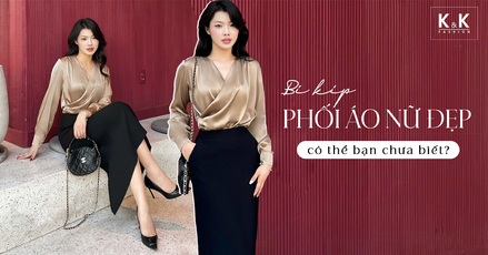 Bí kíp phối áo nữ đẹp, có thể bạn chưa biết?