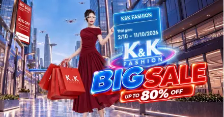 BIG SALE 2026 – UP TO 80% OFF TẠI K&K FASHION: MỘT NĂM CHỈ CÓ MỘT LẦN! 