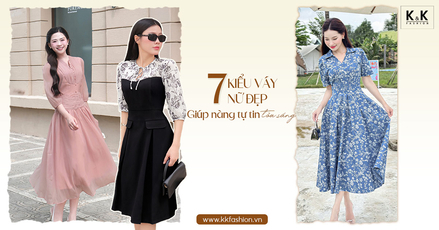 Khám phá 7 kiểu váy nữ đẹp giúp nàng tự tin tỏa sáng