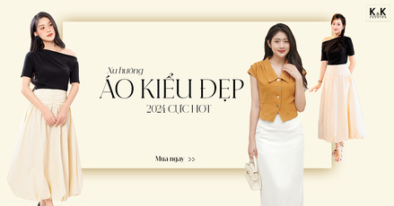 Nắm bắt 4 xu hướng áo kiểu đẹp 2024 cực hot