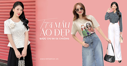 Top 4 mẫu áo đẹp được chị em ưa chuộng 