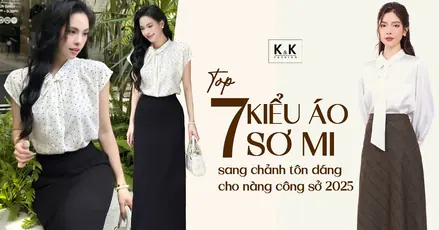 Top 7 kiểu áo sơ mi sang chảnh tôn dáng cho quý cô công sở 2025