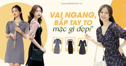 Tư vấn trang phục cho nàng vai ngang và bắp tay to