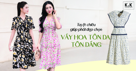 Tuyệt chiêu giúp chị em chọn váy hoa tôn da, tôn dáng